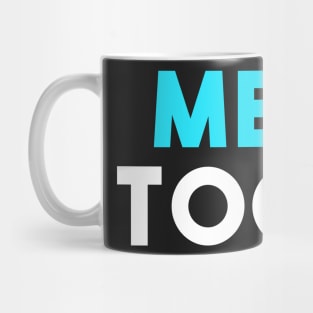 Me Too Mug